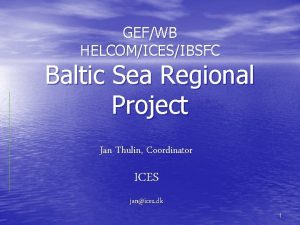 GEFWB HELCOMICESIBSFC Baltic Sea Regional Project Jan Thulin