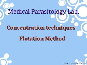Concentration techniques Flotation Method Concentration Methods 1 Sedimentation