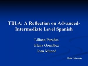 TBLA A Reflection on Advanced Intermediate Level Spanish