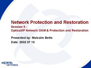 Network Protection and Restoration Session 5 OpticalIP Network