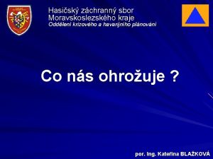 Hasisk zchrann sbor Moravskoslezskho kraje Oddlen krizovho a