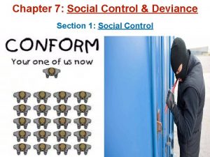 Social Control and Deviance Chapter 7 Social Control