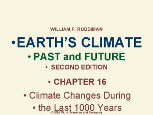 WILLIAM F RUDDIMAN EARTHS CLIMATE PAST and FUTURE