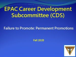 EPAC Career Development Subcommittee CDS Failure to Promote