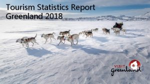 Tourism Statistics Report Greenland 2018 1 Table of