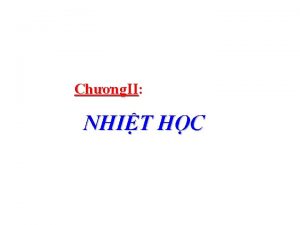 Chng II NHIT HC Ch 1 Cc cht