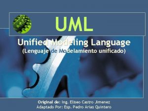 UML Unified Modeling Language Lenguaje de Modelamiento unificado