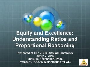 Equity and Excellence Understanding Ratios and Proportional Reasoning