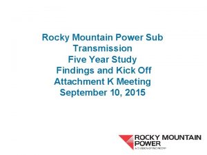 Rocky Mountain Power Sub Transmission Five Year Study