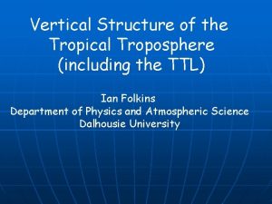 Vertical Structure of the Tropical Troposphere including the