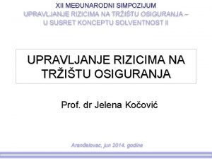 XII MEUNARODNI SIMPOZIJUM UPRAVLJANJE RIZICIMA NA TRITU OSIGURANJA