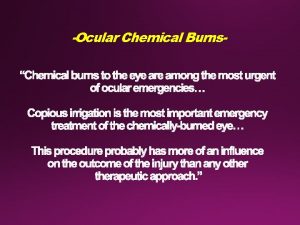 Ocular Chemical BurnsChemical burns to the eye are