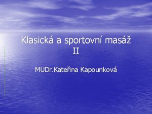 Klasick a sportovn mas II MUDr Kateina Kapounkov