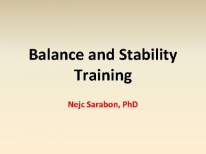 Balance and Stability Training Nejc Sarabon Ph D