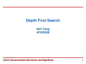 Depth First Search Neil Tang 4102008 CS 223