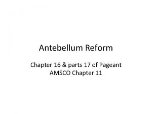 Antebellum Reform Chapter 16 parts 17 of Pageant