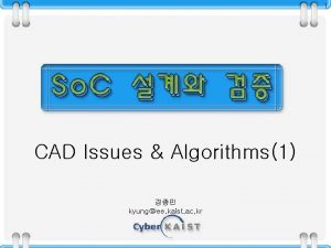 1 CAD Issues Algorithms1 kyungee kaist ac kr