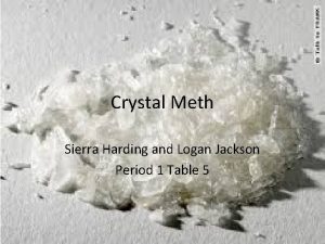 Crystal Meth Sierra Harding and Logan Jackson Period