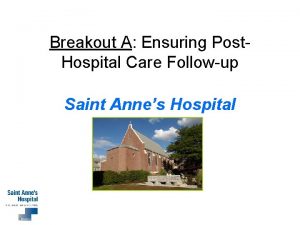 Breakout A Ensuring Post Hospital Care Followup Saint