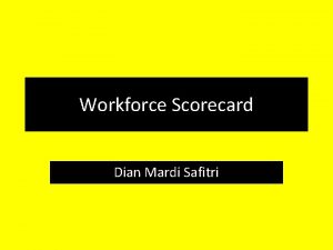 Workforce Scorecard Dian Mardi Safitri Balanced Scorecard The