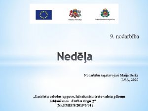 9 nodarbba Nodarbbu sagatavojusi Maija Bere LVA 2020