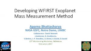 Developing WFIRST Exoplanet Mass Measurement Method Aparna Bhattacharya