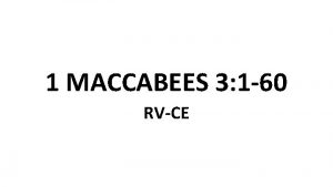 1 MACCABEES 3 1 60 RVCE 1 And