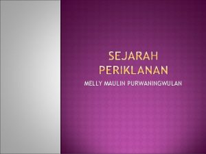 MELLY MAULIN PURWANINGWULAN Iklan di kenal pertama kali