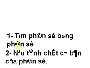 1 Tm phn s b ng 5 phn