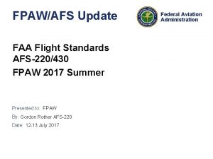 FPAWAFS Update FAA Flight Standards AFS220430 FPAW 2017