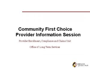 Community First Choice Provider Information Session Provider Enrollment