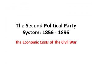 The Second Political Party System 1856 1896 The