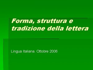 Forma struttura e tradizione della lettera Lingua Italiana