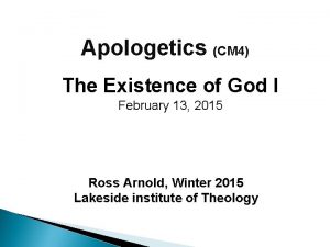 Apologetics CM 4 The Existence of God I