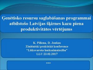 entisko resursu saglabanas programmai atbilstoo Latvijas irnes kazu