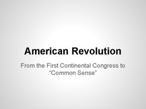 American Revolution From the First Continental Congress to