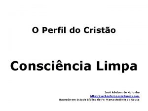 O Perfil do Cristo Conscincia Limpa Jos Adelson