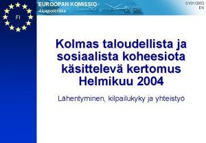 EUROOPAN KOMISSIO Aluepolitiikka 01012003 EN FI Kolmas taloudellista