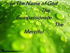 In The Name of God The Compassionate The
