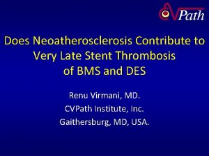 Does Neoatherosclerosis Contribute to Very Late Stent Thrombosis