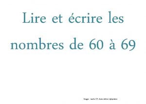 Lire et crire les nombres de 60 69