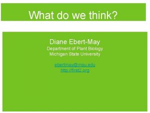 What do we think Diane EbertMay Department of