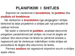 PLANIFIKIMI I SHITJES Bazohet n vlersimet e brendshme