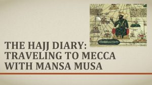 THE HAJJ DIARY TRAVELING TO MECCA WITH MANSA