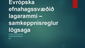 Evrpska efnahagssvi lagarammi samkeppnisreglur lgsaga EGGERT B LAFSSON