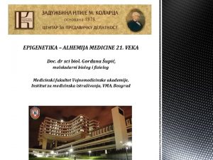 EPIGENETIKA ALHEMIJA MEDICINE 21 VEKA Doc dr sci