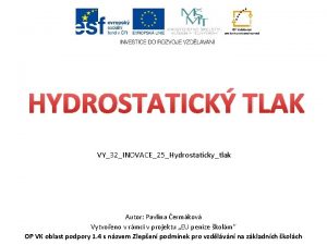 HYDROSTATICK TLAK VY32INOVACE25Hydrostatickytlak Autor Pavlna ermkov Vytvoeno v