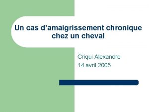 Un cas damaigrissement chronique chez un cheval Criqui