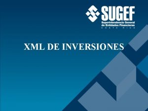 XML DE INVERSIONES Usuarios SICVECA Adriana Coto Hernndez