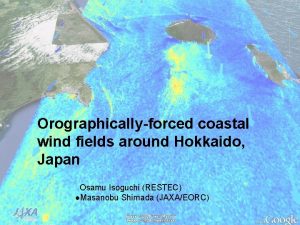 Orographicallyforced coastal wind fields around Hokkaido Japan Osamu